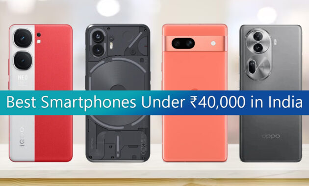 Best Mobile Phones Under 40000 in India