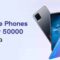 Best Mobile Phones Under 50000 in India